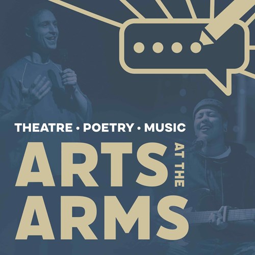 'Arts at the Arms', featuring the text 'THEATRE · POETRY · MUSIC' and 'ARTS AT THE ARMS' overlaid on photos of two performers—one speaking into a microphone and the other playing guitar and singing. A stylised speech bubble with a pencil icon is shown at the top