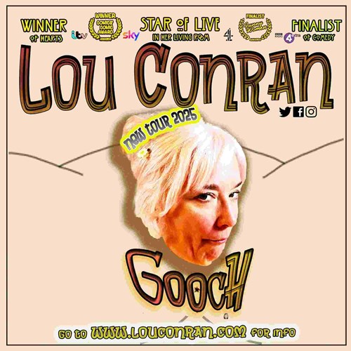 A promotional poster for comedian Lou Conran's 2025 tour titled 'Gooch'. The background is a light beige with stylised, hand-drawn text. 'Lou Conran' is written in large, playful brown and black letters at the top. Below, a cut-out image of Lou Conran’s face with short, platinum blonde hair and a mischievous expression is prominently featured. The word 'Gooch' appears in large, wavy, yellow-outlined brown letters below her face.
