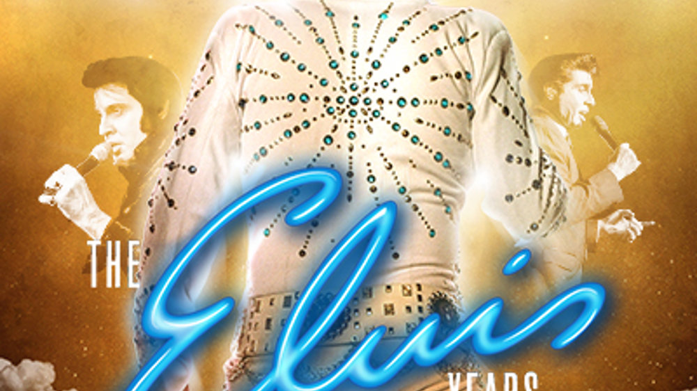 Promotional artwork for The Elvis Years, featuring an Elvis tribute performer in a white rhinestone jumpsuit, with blue neon-style show title lettering.