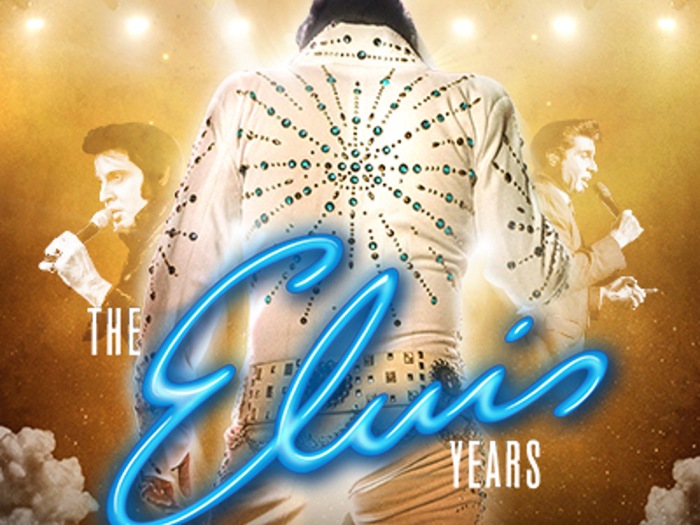 Promotional artwork for The Elvis Years, featuring an Elvis tribute performer in a white rhinestone jumpsuit, with blue neon-style show title lettering.