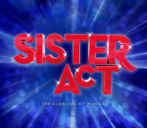 Against a background of shining blue light, the title 'Sister Act' is written in bold red lettering with the strapline 'A glorious hit musical' underneath. 