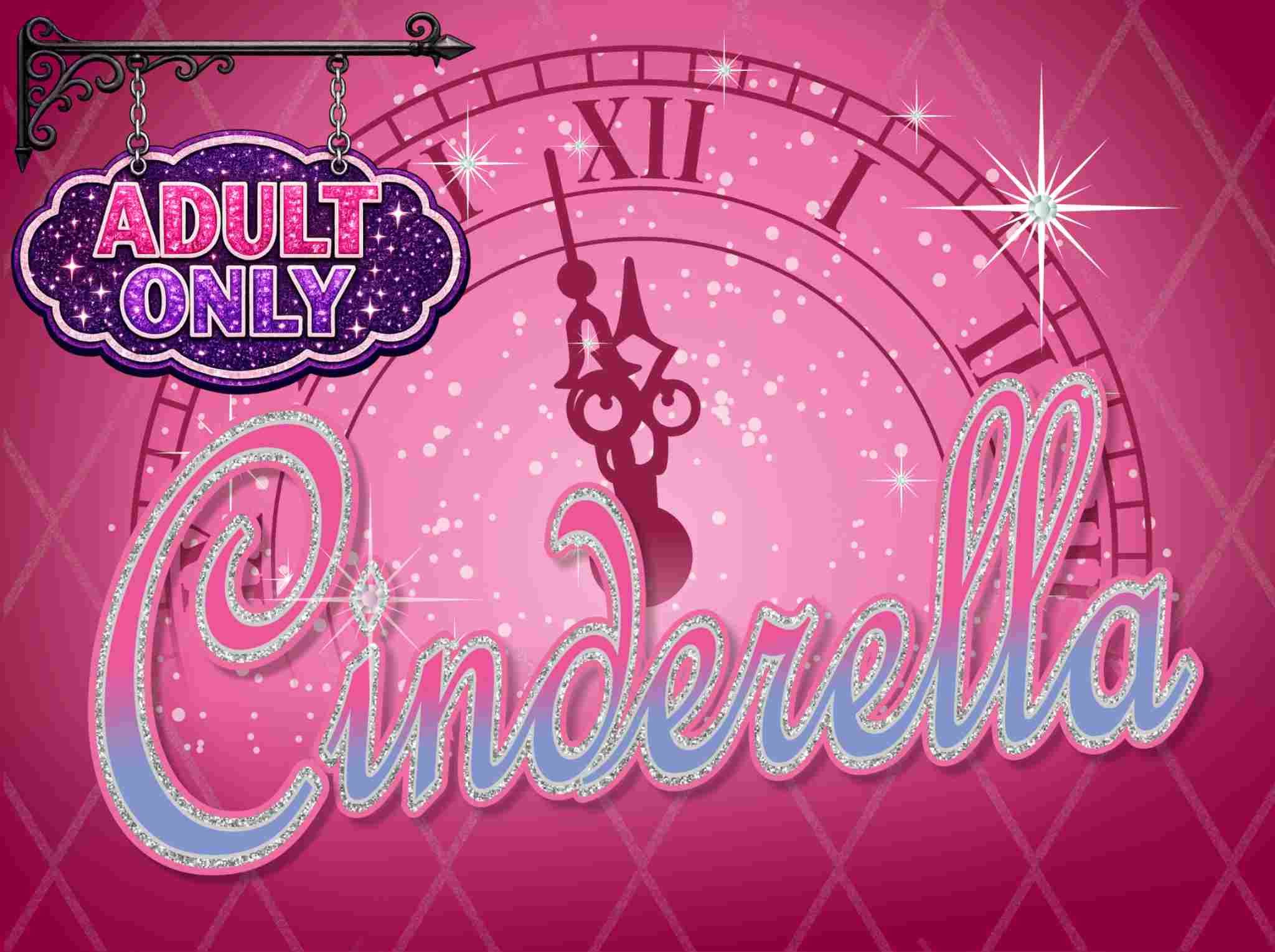 Pink, glittery “Cinderella” title over a stylised clock face near midnight, with sparkling stars and an “Adult Only” hanging sign in the corner